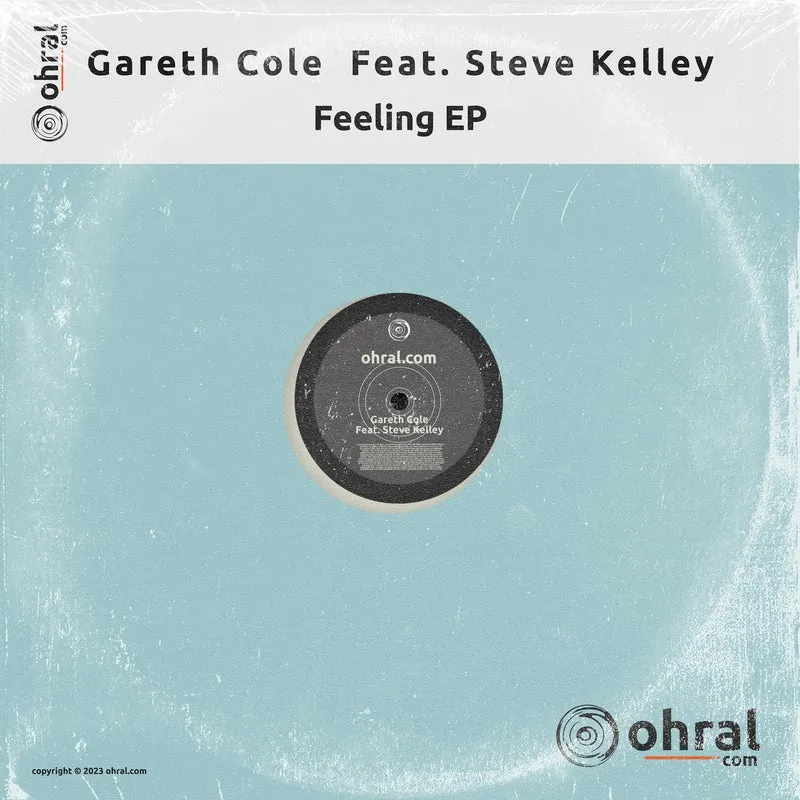 Steve Kelley, Gareth Cole - Feeling EP [Ohral]