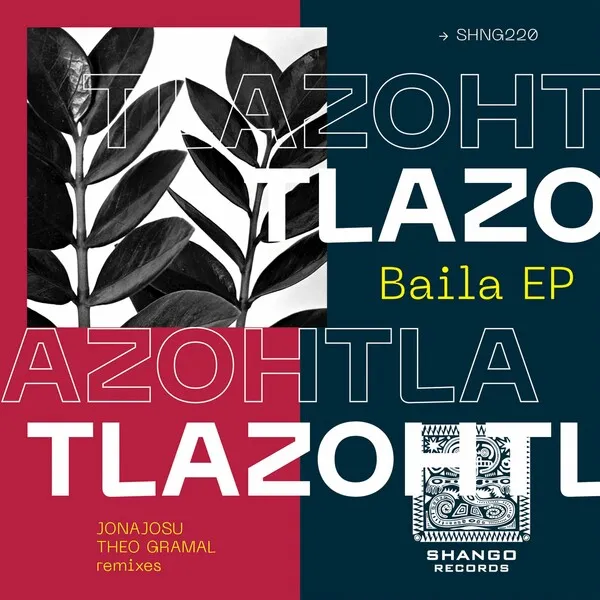 Tlazohtla - Baila [Shango Records]