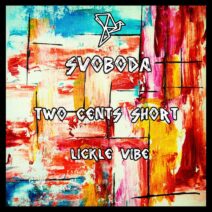 Two Cents Short - Lickle Vibe [Svoboda]