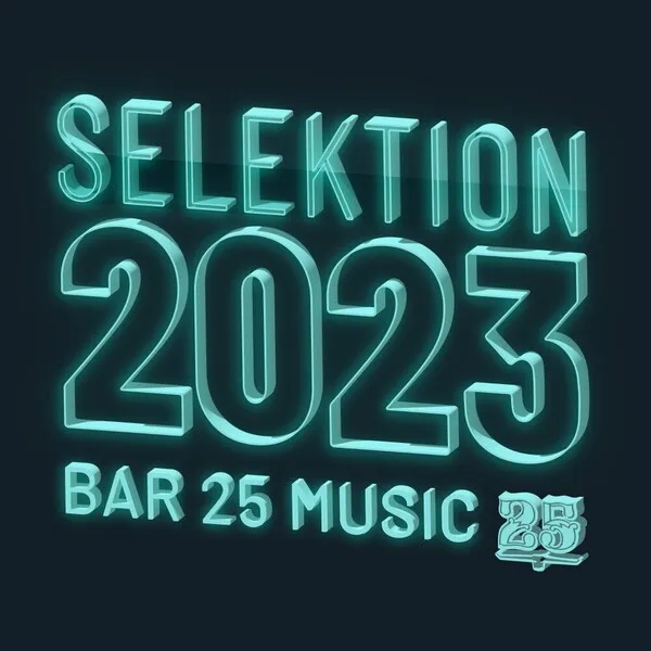Various Artists – Bar 25 Music: Selektion 2023