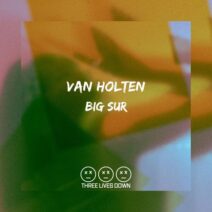 Van Holten - Big Sur [Three Lives Down]