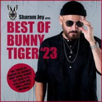 Various Artists - Sharam Jey pres. BEST OF BUNNY TIGER 2023 [Bunny Tiger]