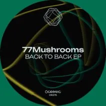 77Mushrooms - Back To Back EP [Oceanic Recordings]