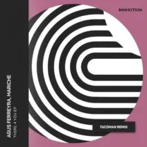Agus Ferreyra, Mariche - There 4 You EP [Inmotion Music]