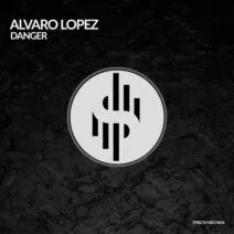 Alvaro lopez - Danger [Strictly Records]