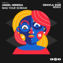 Angel Heredia - WAS YOUR SCREAM [KoBBoK]