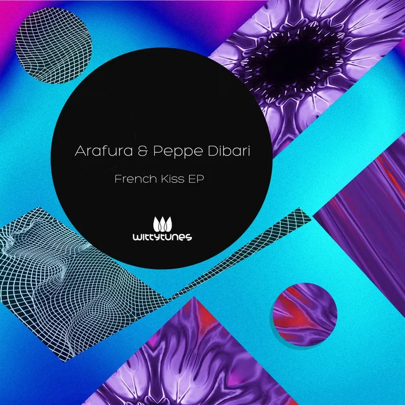 Arafura, Peppe Dibari - French Kiss EP [Witty Tunes]