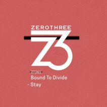 Bound to Divide - Stay [Zerothree]