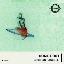 Cristian Fascelli - Some Lost [Substrate Music]