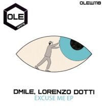 DMILE, Lorenzo Dotti - Excuse Me EP [Ole White]