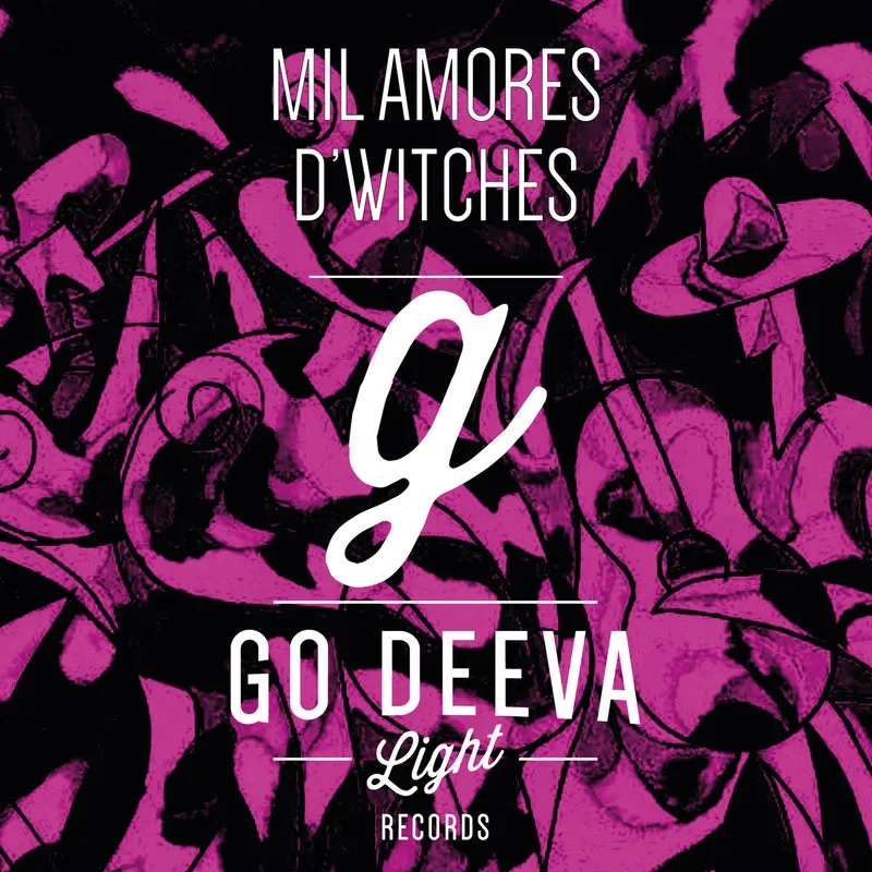 D'Witches - Mil Amores [Go Deeva Light Records]