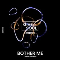 Danny Samaei - Bother Me [Give Soul Records]