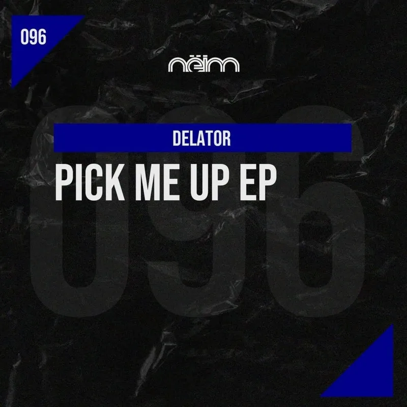 Delator - Pick me up EP [Neim]