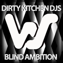 Dirty Kitchen DJs - Blind Ambition [World Sound]