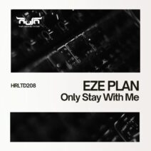 Eze Plan - Only Stay With Me [Hush Recordz Limited]