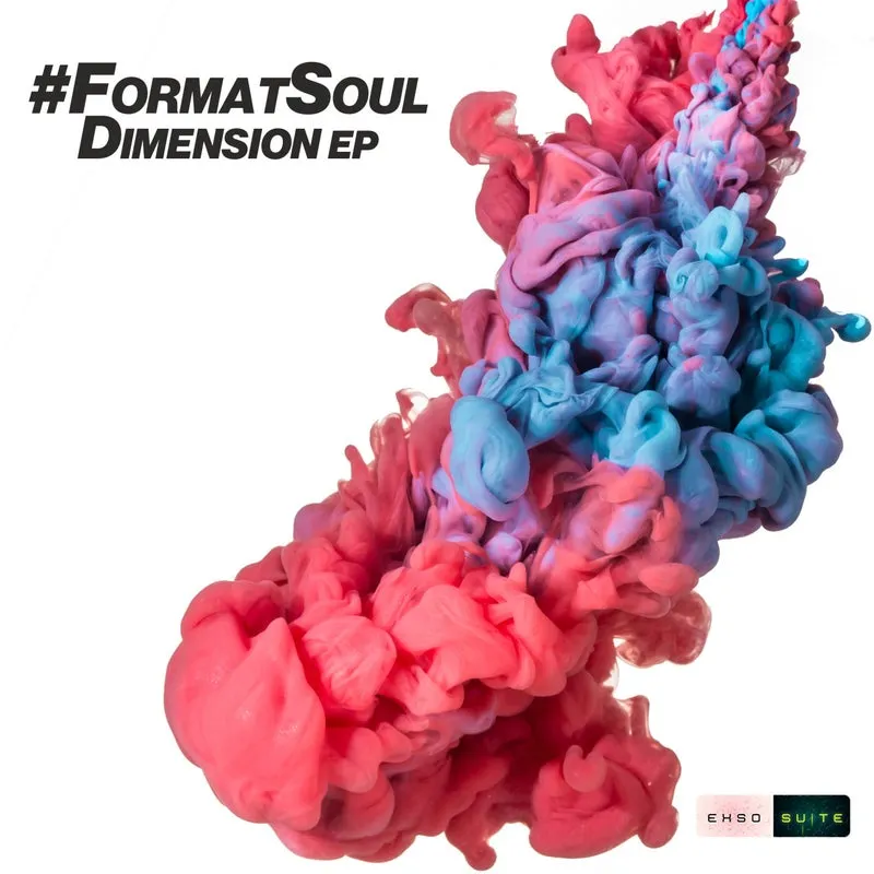 #FormatSoul - Dimension Ep [EXSO SUITE]