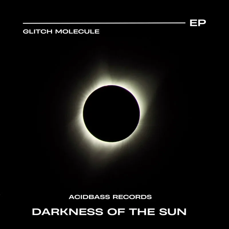 Glitch Molecule - Darkness of the Sun [Acidbass Records]