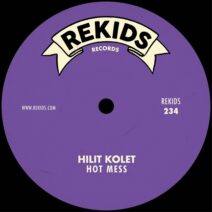Hilit Kolet - Hot Mess [Rekids]