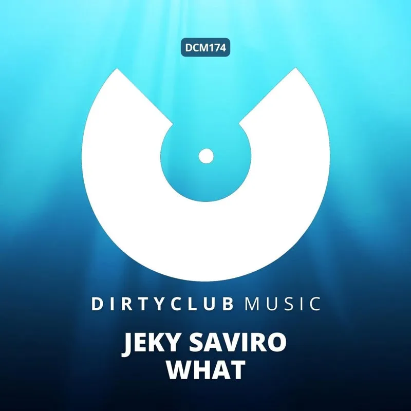 Jeky Saviro - What [Dirtyclub Music]