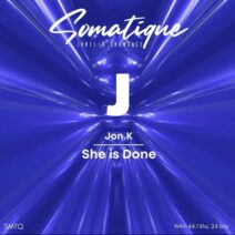 Jon.K - She Is Done [Somatique Music]