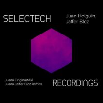 Juan Holguin - Juana [SelecTech Recordings]