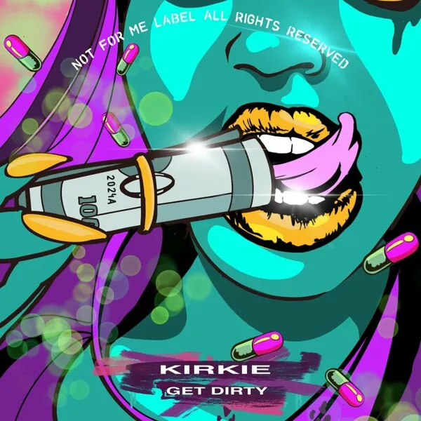 Kirkie - Get Dirty [Not For Me]