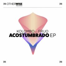 Kolombo, Frijo - Acostumbrado EP [Otherwise Records]