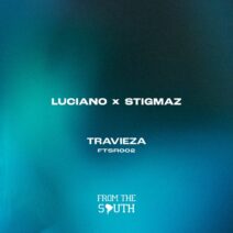 Luciano, Stigmaz - Travieza [From The South]