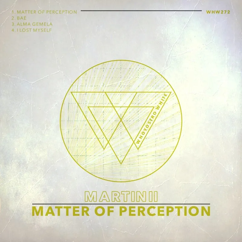 Martinii - Matter Of Perception [Whoyostro White]