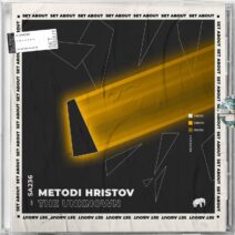 Metodi Hristov - The Unknown [Set About]
