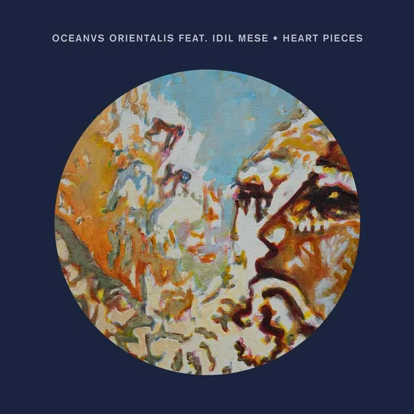 Oceanvs Orientalis, Idil Mese - Heart Pieces [Crosstown Rebels]