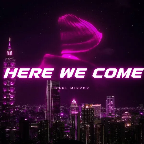 Paul Mirror - Here We Come [MIRRORED]