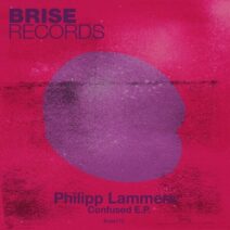 Philipp Lammers - Confused E.P. [Brise Records]