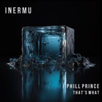 Phill Prince - That's What [Inermu]