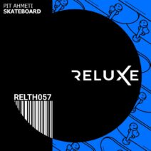 Pit Ahmeti - Skateboard (Extended Mix) [Reluxe Tech]