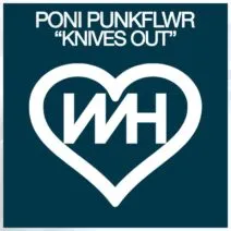 Poni PunkFlwr - Knives Out [Whore House]