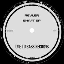 Revler - Shaft EP [Ode To Bass Records]