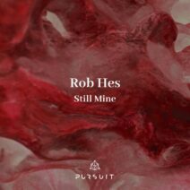 Rob Hes - Still Mine [Pursuit]