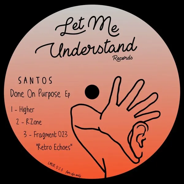 Santos - Done On Purpose Ep_LMUR023 [Let Me Understand Records]