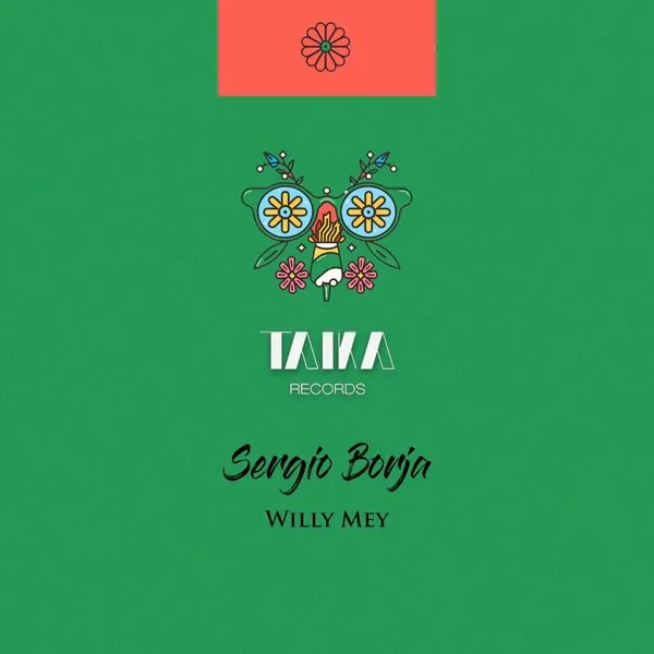 Sergio Borja - Willy Mey [Taika Records]