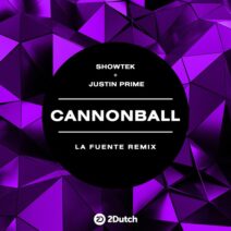 Showtek, Justin Prime - Cannonball (La Fuente Remix) [2Dutch Records]