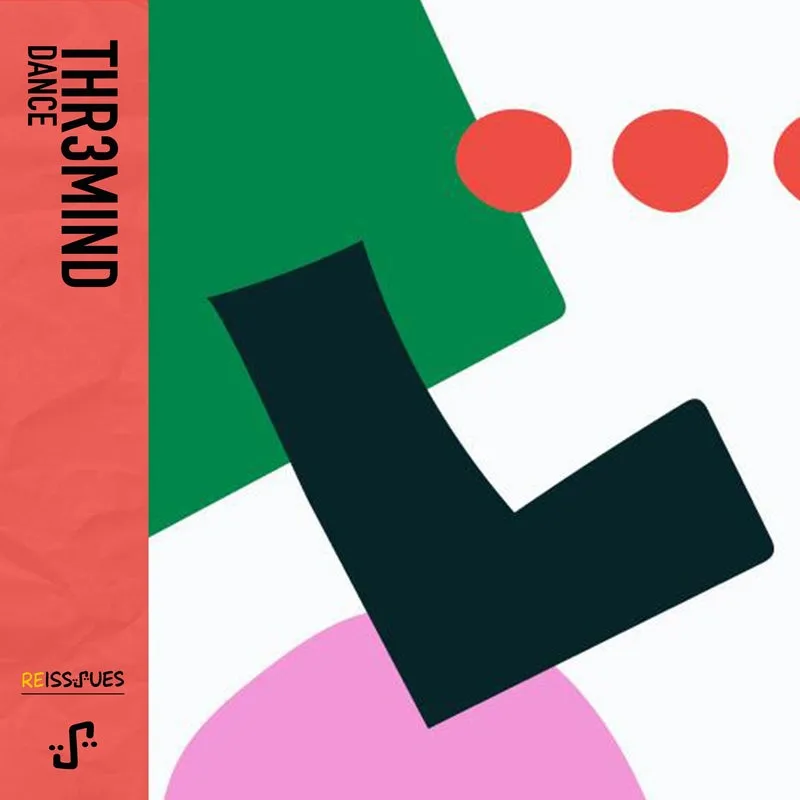 THR3MIND - Dance It! [Reissues]