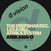 The Deepshakerz, Lexa Hill, Afrika System - Anikana-O [d.vision]