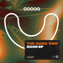 The Gang Raw - Good [Cocoa]