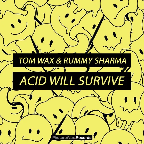 Tom Wax, Rummy Sharma – Acid Will Survive