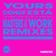 YOURS - DÓNDE ESTÁ - Masters At Work Remixes [Defected Records]