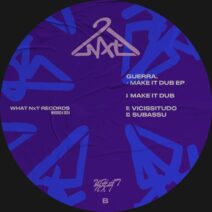 guerrA. - Make It Dub EP [What NxT]