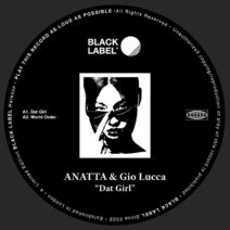 ANATTA, Gio Lucca - Dat Girl [Black Label Recs]