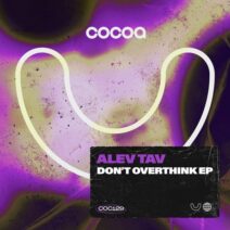 Alev Tav - Don't Overthink [Cocoa]