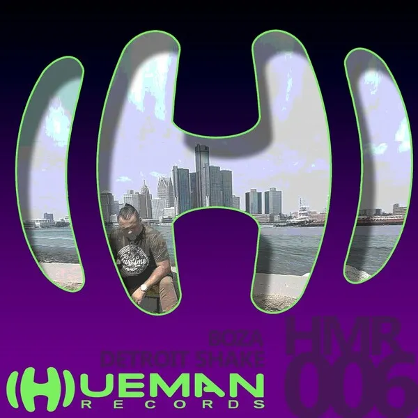 Boza - Detroit Shake [Hueman Records]